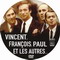 VINCENT FRANCOIS PAUL ET LES AUTRES